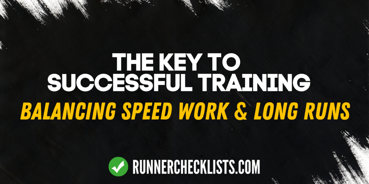 Speed Work and Long Runs